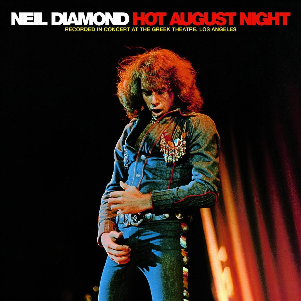 Neil Diamond -  Hot August Night